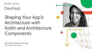 Shaping Your App’s Architecture with Kotlin and Architecture Components