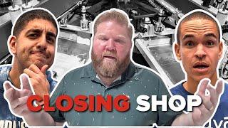 Shutting Down His Screen Printing Shop - Here’s Why