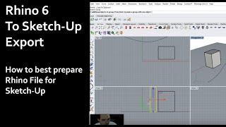 Rhino to Sketch-Up Export - Prepare Files for Sketch-Up Best Practices