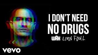 Wax - I Don't Need No Drugs (Audio)