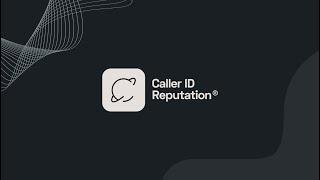 Caller ID Reputation: From Registration to Remediation - How To Get Started