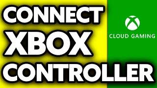 How To Connect XBOX Controller to Cloud Gaming (2024)