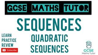 Quadratic Sequences | Grade 7-9 Maths Series | GCSE Maths Tutor