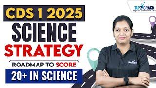 CDS 1 2025 Preparation Strategy | How to Score 20+ Marks in CDS Science | CDS 1 2025 Batch Tap2Crack