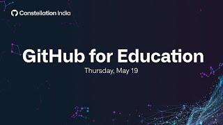 Day 3 | GitHub for Education | Constellation India 2022