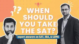 When should you take the SAT? Insider Guide for IBA & LUMS | Podcast with Salman Ghaffar 