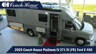 Walkthrough of the 2025 Coach House Platinum IV 271 IV (FR) Ford E 450