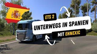 ETS 2 Konvoy - Unterwegs in Spanien @Ehnexic