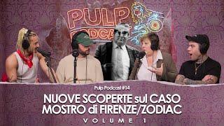 Nuove Scoperte sul caso Mostro di Firenze/Zodiac - Vol. 1 | Pulp Podcast #14