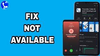 How To Fix And Solve Truecaller App Not Available | Final Solution