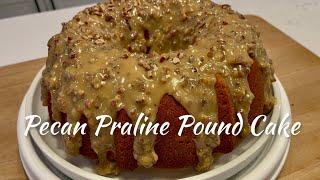 Louisiana Praline Pound Cake || How To Make a New Orleans Pecan Praline Cake