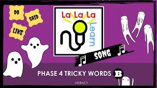 Phase 4 Tricky Words song - Part B | Literacy | La La La Learn