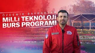 Özdemir Bayraktar Milli Teknoloji Burs Programı Başvuruları