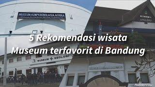 Rekomendasi Museum terfavorit di Bandung || 2023 || Hiddenrou