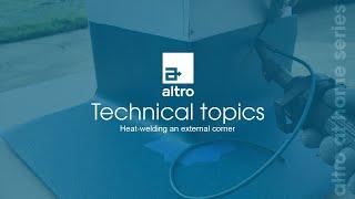 Altro technical topics: Heat-welding an external corner