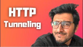 How HTTP Tunneling works, The CONNECT method, Pros & Cons and more
