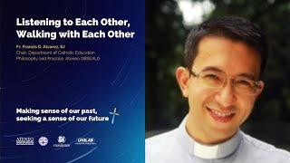 Listening to Each Other, Walking with Each Other | Francis D. Alvarez, SJ