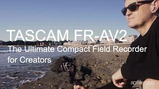 TASCAM FR-AV2 – The Ultimate Compact Field Recorder for Creators!