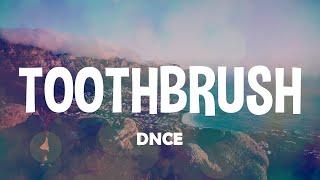 DNCE - Toothbrush ( Lyrics )