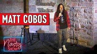 Matt Cobos | The Nasty Show at Comedy Works