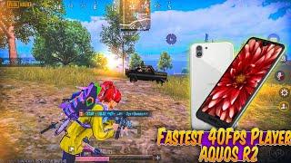 Fastest 40Fps Player️Aquos R2 test PUBG/BGMI