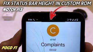 Poco f1 statusbar height fix | poco f1 notch padding fix in any custom rom | notch isuue fix