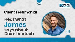 Client Testimonial | What Our Client Says | Dean Infotech - James