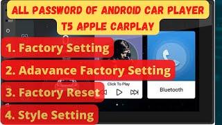 All Password of Android Car player T5 Apple Carplay. All password of Android head Unit Apple Carplay