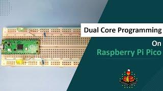 Dual Core Programming on Raspberry Pi Pico
