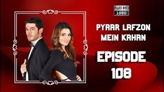 Pyaar Lafzon Mein Kahan - Episode 108