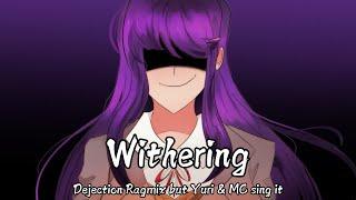 Withering (Dejection Ragmix but Yuri & MC sing it) [Wednesday's Infidelity cover] FNF