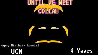 [DC2/FNAF/COLLAB] Until We Meet - Especial Birthday UCN