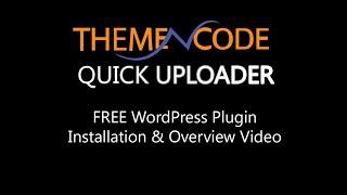 Quick Uploader FREE WordPress Plugin by ThemeNcode introduction & Installation Video