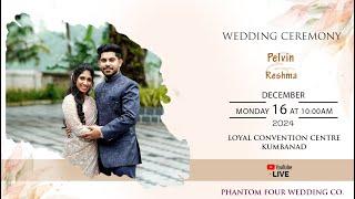 WEDDING CEREMONY || PELVIN  + RESHMA || 16.12.2024 || LIVE STREAMING ||