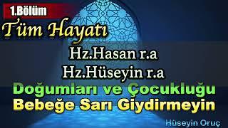 Hz.Hasan ve Hz.Hüseyin Doğumları 1.BÖLÜM ⎮Hüseyin Oruç