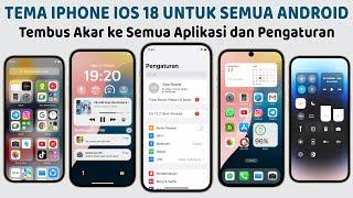 Tema iPhone iOS 18 Untuk Semua Android Tembus Akar  Status Bar & Navigasi Bar iOS Tanpa Aplikasi