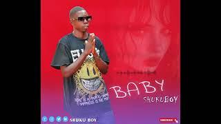 Shuku boy ft chunya boe_(Baby) [New Song]