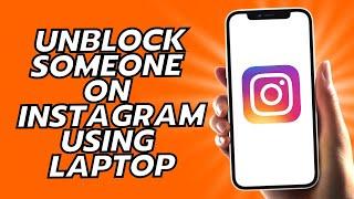 How To Unblock Someone On Instagram Using Laptop