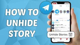 How to Unhide Story on Telegram - Quick and Easy Guide!