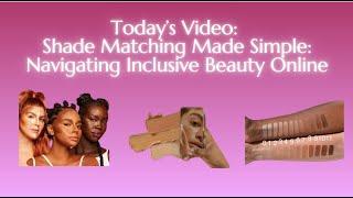 The Blend Edit -Shade Matching Made Simple  Navigating Inclusive Beauty Online