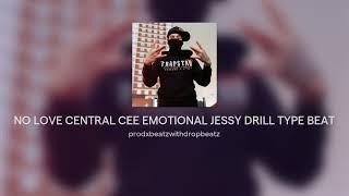 NO LOVE CENTRAL CEE EMOTIONAL JESSY DRILL TYPE BEAT @prodkaya