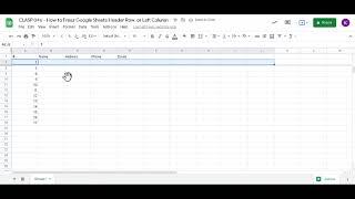 CLASP 046   How to Freeze Google Sheets Header Row  or Left Column