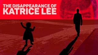 The Inexplicable Disappearance of Katrice Lee - Full Documentary