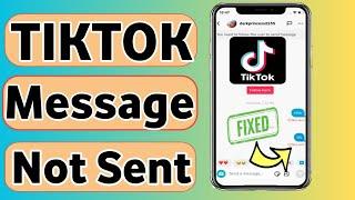 How to fix Messages not sending on TikTok / TikTok message not send Problem 2024