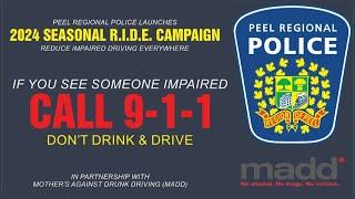 PEEL REGIONAL POLICE LAUNCHES 2024 SEASONAL R.I.D.E CAMPAIGN | MADD CANADA | DON'T DRINK & DRIVE