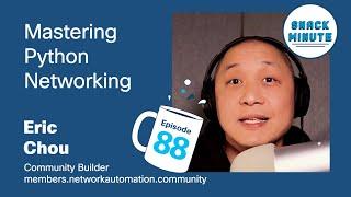 Mastering Python Networking - Eric Chou's Journey in Network Automation | Snack Minute Episode 88