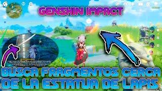 BUSCA FRAGMENTOS CERCA DE LA ESTATUA DE LAPIS | GENSHIN IMPACT CAPÍTULO 10