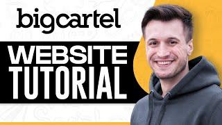 Bigcartel Tutorial For Beginners 2024: How to Create a Website/Store