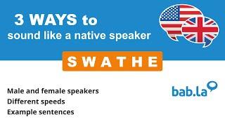 SWATHE pronunciation | Improve your language with bab.la