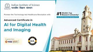 Advanced Certificate in AI for Digital Health and Imaging | Indian Institute of Science